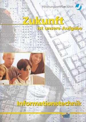 Seller image for Zukunft ist unsere Aufgabe - Informationstechnik Forschungszentrum Jlich for sale by Versandantiquariat Nussbaum