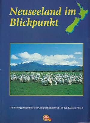 Image du vendeur pour Neuseeland im Blickpunkt - Ein Bildungsprojekt fr den Geographieunterricht in den Klassen 7 bis 9 mis en vente par Versandantiquariat Nussbaum