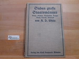 Bild des Verkufers fr Sieben groe Staatsmnner im Kampfe der Menschheit gegen Unvernunft. SIGNIERT. Sarpo, Grotius, Thomasius, Turgot, Stein, Cavour, Bismarck von Andrew Dickson White. Autor. bers. aus d. Engl. von Karl u. Paul Kupelwieser ; Alban Voigt zum Verkauf von Antiquariat im Kaiserviertel | Wimbauer Buchversand