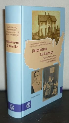 Image du vendeur pour Diakonissen fr Amerika. Sozialer Protestantismus in internationaler Perspektive im 19. Jahrhundert. Quellenedition. mis en vente par Antiquariat Kretzer