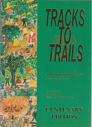 Bild des Verkufers fr TRACKS TO TRAILS. A History of Mt Evelyn Shire. Second edition. (SIGNED COPY) zum Verkauf von BOOK NOW