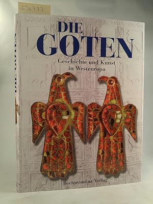 Die Goten[Neubuch] Geschichte und Kunst in Westeuropa
