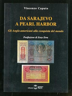 Bild des Verkufers fr Da Sarajevo a Pearl Harbor - Gli angloamericani alla conquista del mondo zum Verkauf von Sergio Trippini