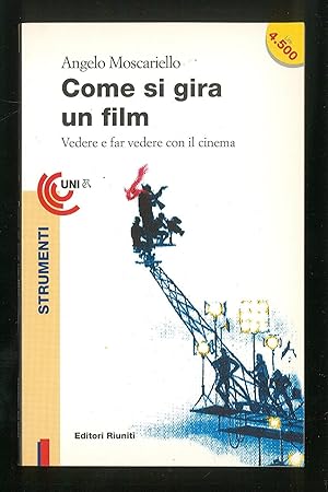 Bild des Verkufers fr Come si gira un film - Vedere e far vedere con il cinema zum Verkauf von Sergio Trippini