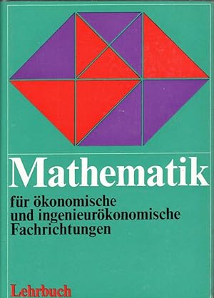 Seller image for Mathematik fr konomische und ingenieur-konomische Fachrichtungen Teil I -Mathematische Grundlagen for sale by Antiquariat Jterbook, Inh. H. Schulze