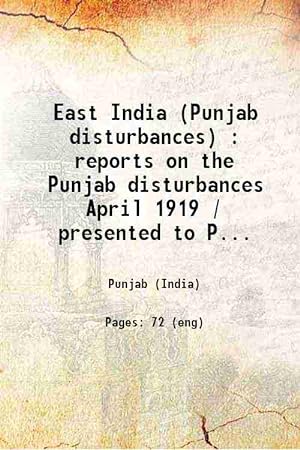 Seller image for East India (Punjab disturbances) reports on the Punjab disturbances April 1919 (1920)[HARDCOVER] for sale by Gyan Books Pvt. Ltd.