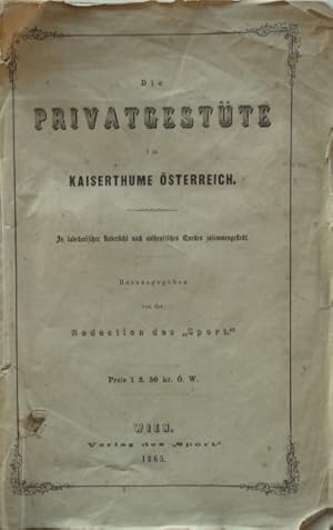 Die Privatgestüte im Kaiserthume Österreich. In tabellarischer Uebersicht nach authentischen Quel...