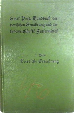 Seller image for Handbuch der tierischen Ernhrung und der landwirtschaftlichen Futtermittel. Fr Landwirte und Zootechniker. for sale by Antiquariat Ursula Hartmann