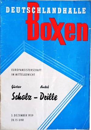Boxprogramm: Gustav Scholz - André Drille - Europameisterschaft im Mittelgewicht. Deutschlandhall...