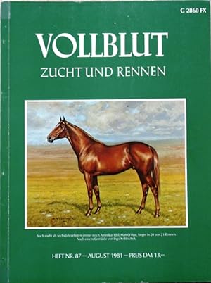 Imagen del vendedor de VOLLBLUT Zucht und Rennen - Heft Nr. 87, August 1981. a la venta por Antiquariat Ursula Hartmann