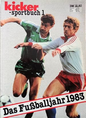 Seller image for Kicker - sportbuch 1. Das Fuballjahr 1983. for sale by Antiquariat Ursula Hartmann