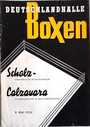 Boxprogramm: Gustav Scholz-Artenio Calzavara - Hauptkampf im Halbschwergewicht. Deutschlandhalle ...