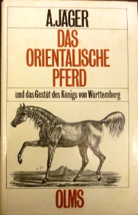 Bild des Verkufers fr Das Orientalische Pferd und das Privatgestte Seiner Majestt des Knigs von Wrttemberg. zum Verkauf von Antiquariat Ursula Hartmann