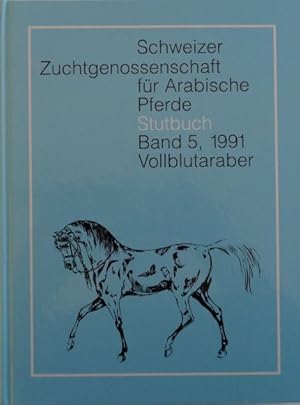 Bild des Verkufers fr Stutbuch Band 5, 1991 - Vollblutaraber. zum Verkauf von Antiquariat Ursula Hartmann