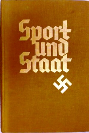 Sport und Staat Erster Band. Sammelbilderalbum. Im Auftrage des Reichssportführers unter Mitwirku...