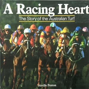 A Racing Heart. The Story of the Australian Turf.