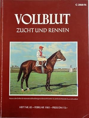 Imagen del vendedor de VOLLBLUT Zucht und Rennen - Heft Nr. 85, Februar 1981. a la venta por Antiquariat Ursula Hartmann