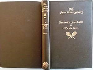 Seller image for Mechanics of the Game of Lawn Tennis. Illustrated from Slow-Moving Motion Pictures made by the United States Lawn Tennis Association, and many other Action Pictures of Experts in Play. for sale by Antiquariat Ursula Hartmann