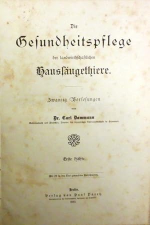 Seller image for Die Gesundheitspflege der landwirthschaftlichen Haussugethiere. Zwanzig Vorlesungen. Erste Hlfte (11 Vorlesungen). for sale by Antiquariat Ursula Hartmann