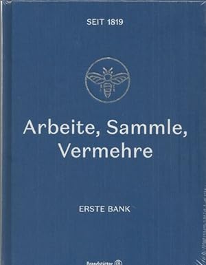 Arbeite, Sammle, Vermehre - Erste Bank : seit 1819.