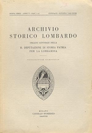 ARCHIVIO Storico Lombardo. Organo centrale della R. Deputazione di Storia Patria per la Lombardia...