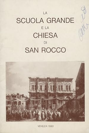 Scuola (La) Grande e la Chiesa di San Rocco a Venezia.