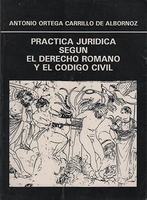 Imagen del vendedor de PRCTICA JURDICA SEGN EL DERECHO ROMANO Y EL CDIGO CIVIL ISBN: 8479330384 a la venta por Librera Hijazo