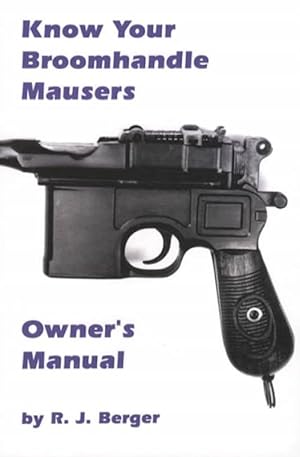 Immagine del venditore per Know Your Broomhandle Mausers Owner's Manual venduto da Collector Bookstore