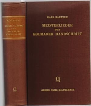 Bild des Verkufers fr Meisterlieder der Kolmarer Handschrift. Hrsg. v. Karl Bartsch. Unvernderter reprografischer Nachdruck der Ausgabe Stuttgart 1862 (Bibl. d. Litterar. Vereins LXVIII). zum Verkauf von Antiquariat Dwal