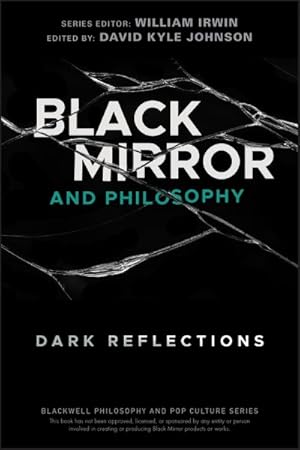 Seller image for Black Mirror and Philosophy : Dark Reflections for sale by GreatBookPrices