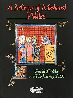 Seller image for A mirror of medieval Wales: Gerald of Wales and his journey of 1188 for sale by Acanthophyllum Books