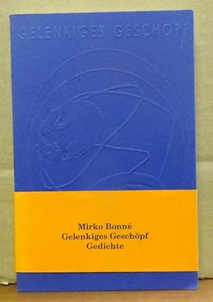 Gelenkiges Geschöpf (Gedichte)