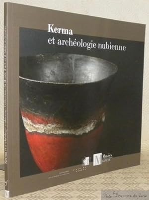 Imagen del vendedor de Kerma et archologie nubienne. Collection du Muse d'art et d'histoire, Genve. a la venta por Bouquinerie du Varis