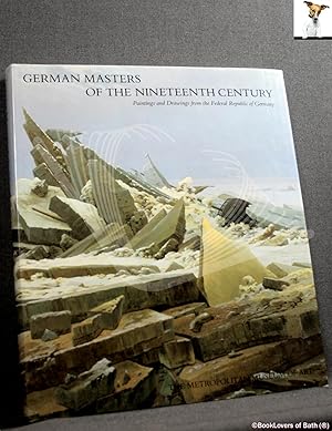 German Masters of the Nineteenth Century: Paintings and Drawings from the Federal Republic of Ger...