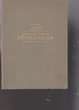 100 Jahre 1852 - 1952 Dortmund - Hörder Hüttenunion Aktiengesellschft.