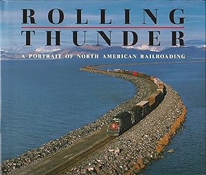 Seller image for Rolling Thunder: A Portrait of North American Railroading for sale by Deeside Books
