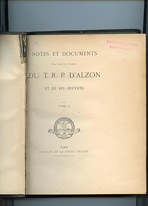 NOTES ET DOCUMENTS POUR SERVIR A L'HISTOIRE DU T. R. P. D'ALZON ET DE SES OEUVRES. Les deux premi...