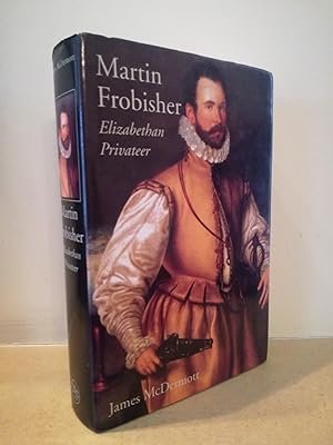 Immagine del venditore per Martin Frobisher. Elizabethan Privateer venduto da B. B. Scott, Fine Books (PBFA)