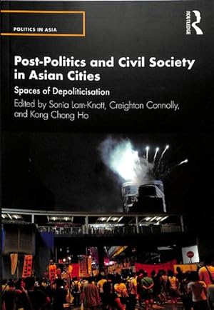 Seller image for Post-Politics and Civil Society in Asian Cities : Spaces of Depoliticisation for sale by GreatBookPrices