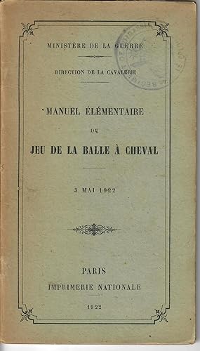 Manuel Elementaire du Jeu de la Balle a Cheval [polo]