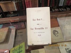 Seller image for La foi ? . ou . La trouille ??Essai de dmystification. for sale by Librairie FAUGUET