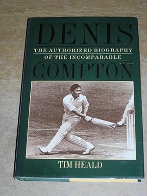 Seller image for The Authorized Biography of the Incomparable Denis Compton for sale by Neo Books