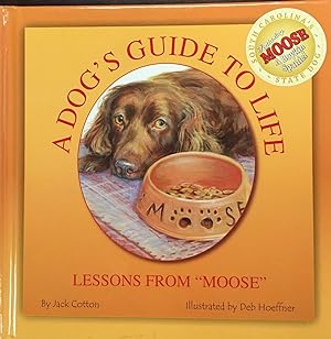 A Dog's Guide to Life: Lessons from 'Moose'