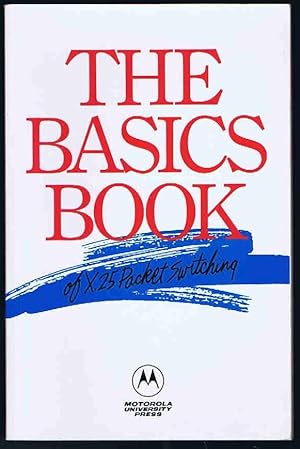 The Basics Book of X.25 Packet Switching (The Motorola Codex basics book series)