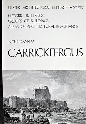 Immagine del venditore per Historic Buildings, Groups of Buildings, Areas of Architectural Importance in the Town of Carrickfergus venduto da Ken Jackson