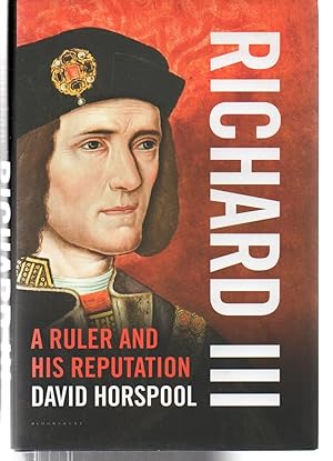 Richard III: A Ruler and his Reputation