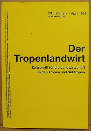 Der Tropenlandwirt. (Zeitschrift für die Landwirtschaft in den Tropen und Subtropen), Jahrgang 89