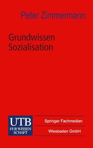 Seller image for Grundwissen Sozialisation : Einfhrung zur Sozialisation im Kindes- und Jugendalter for sale by AHA-BUCH GmbH