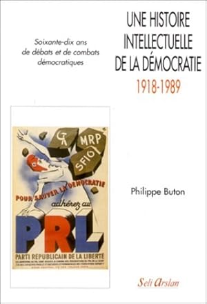 Seller image for Une histoire intellectuelle de la dmocratie: 1918-1989. for sale by FIRENZELIBRI SRL