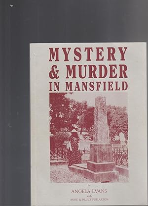 Bild des Verkufers fr MYSTERY & MURDER IN MANSFIELD. A Study of mureders, mysterious deaths and suicides in a country Victorian town and district between 1862 and 1899 zum Verkauf von BOOK NOW